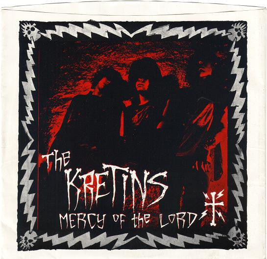 The Kretins : Mercy Of The Lord (7", Single)